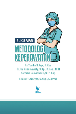 BUKU AJAR METODOLOGI KEPERAWATAN TEORI DAN APLIKASI KASUS ASUHAN KEPERAWATAN
