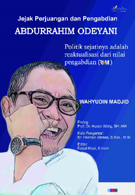 Jejak Perjuangan dan Pengabdian Abdurrahim Odeyani