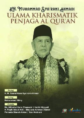KH Muhammad Syaroni Ahmadi Ulama Kharismatik Penjaga Al Quran