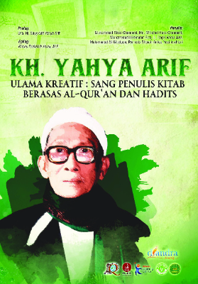 KH Yahya Arif Ulama Kreatif  Sang Penulis Kitab Berasas Al Quran dan Hadits