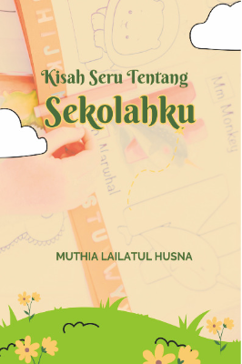 Kisah Seru Tentang Sekolahku