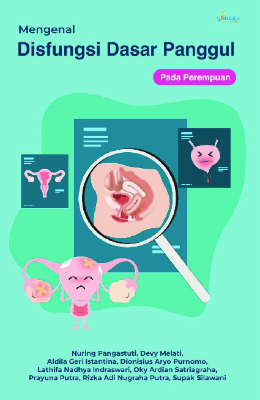 Mengenal Disfungsi Dasar Panggul pada Perempuan