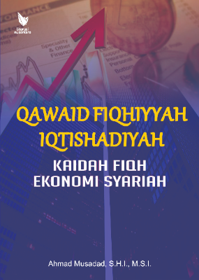 QAWAID FIQHIYYAH IQTISHADIYAH Kaidah-Kaidah Fiqih Ekonomi Syariah 