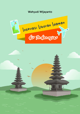 Inspirasi Liburan Idaman di Indonesia
