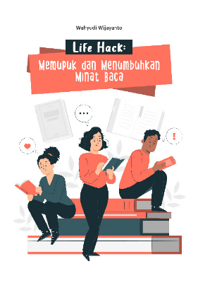 Life Hack Memupuk dan Menumbuhkan Minat Baca