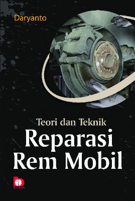 Teori dan Teknik Reparasi Rem Mobil