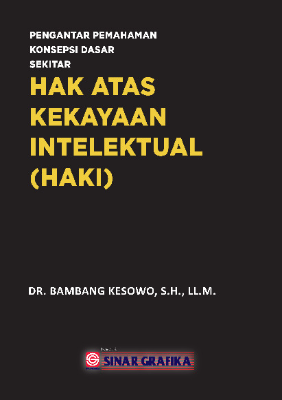 Pengantar Pemahaman Konsepsi Dasar Sekitar Hak Kekayaan Intelektual (HAKI)