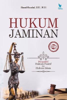 HUKUM JAMINAN Perspektif Hukum Positif dan Hukum Islam (Edisi 2)