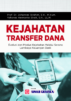 Kejahatan Transfer Dana: Evolusi Dan Modus Kejahatan Melalui Sarana Lembaga Keuangan Bank