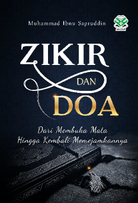 Zikir dan Doa: Dari Membuka Mata Hingga Kembali Memejamkannya