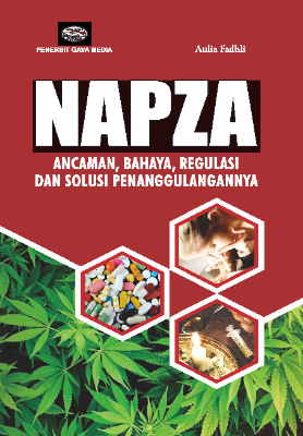NAPZA (Ancaman, Bahaya, Regulasi dan Solusi Penanggulangannya)