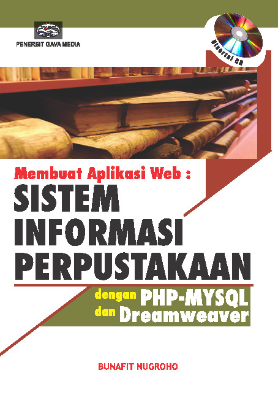 Membuat Aplikasi Web : Sistem Informasi Perpustakaan Dengan Php-Mysql Dan Dreamweaver