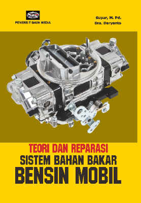 Teori dan Reparasi Sistem Bahan Bakar Bensin Mobil