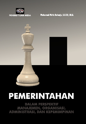 Pemerintahan Dalam Perspektif Manajemen, Organisasi, Adminstrasi dan Kepemimpinan