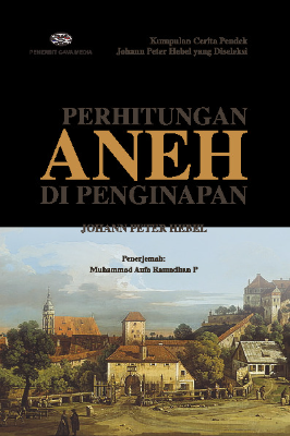 Perhitungan Aneh di Penginapan (Kumpulan Cerita Pendek Johann Peter Hebel yang Diseleksi)