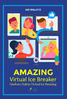 AMAZING VIRTUAL ICE BREAKER Panduan Praktis Virtual Ice BreakingEdisi Revisi