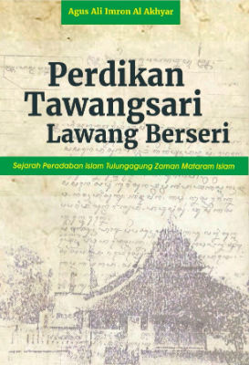 Perdikan Tawangsari Lawang Berseri :  Sejarah Peradaban Islam Tulungagung Zaman Mataram Islam