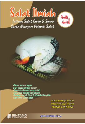 Salat Ilmiah Intisari Salat Fardu &amp; Sunah Serta Beragam Polemik Salat
