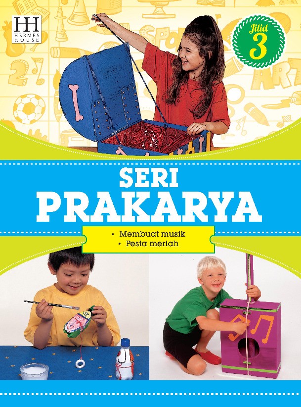 Seri Prakarya 3: Membuat Musik - Pesta Meriah