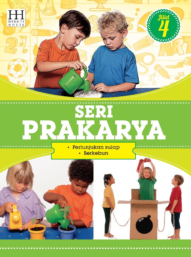 Seri Prakarya 4: Pertunjukan Sulap - Berkebun