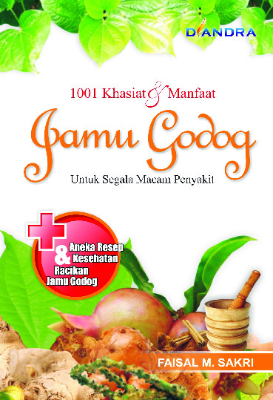 1001 Khasiat &amp; Manfaat Jamu Godog; Untuk Segala Macam Penyakit