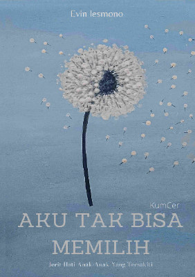 Aku Tak Bisa Memilih