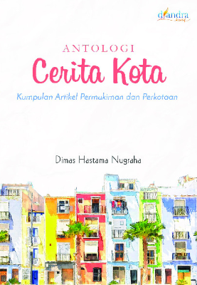 Antologi Cerita Kota, Kumpulan Artikel Permukiman dan Perkotaan