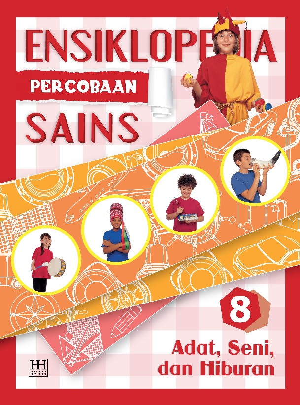 Ensiklopedia Percobaan Sains 8 : Adat Seni, dan Hiburan
