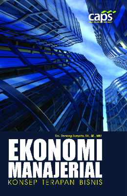 Ekonomi Manajerial (Konsep Terapan Bisnis)