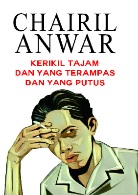 Kerikil Tajam dan Yang Terampas dan Yang Putus