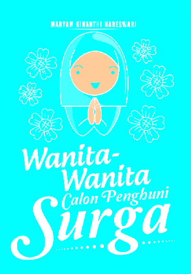 Wanita-Wanita Calon Penghuni Surga