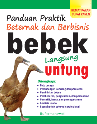 Panduan Praktik Beternak dan Berbisnis Bebek Langsung Untung