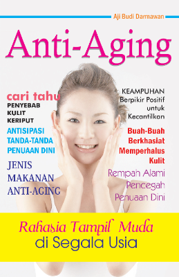 Anti-Aging Rahasia Tampil Muda di Segala Usia