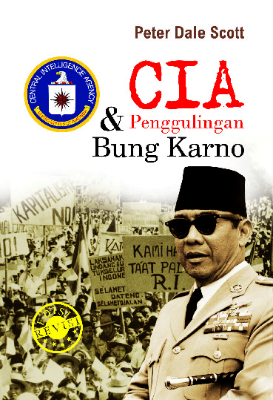 CIA &amp; Penggulingan Bung Karno (Edisi Revisi)