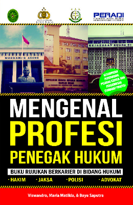 Mengenal Profesi Penegak Hukum
