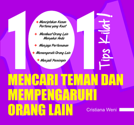 101 Tips Kilat Mencari Teman &amp; Memengaruhi Orang Lain