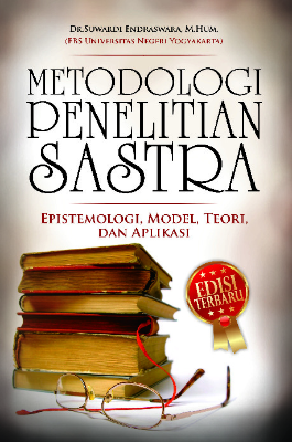 Metodologi Penelitian Sastra (Epistemologi, Model, Teori, dan Aplikasi)