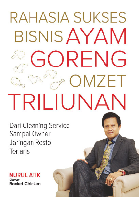 Rahasia Sukses Bisnis Ayam Goreng Omzet Triliunan
