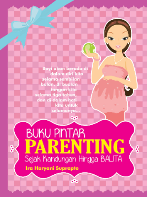 Buku Pintar Parenting sejak Kandungan Hingga Balita