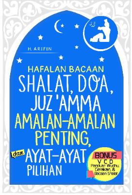 Hafalan Bacaan Shalat, Doa, Juz’Amma, &amp; Amalan-amalan Penting untuk Pemula