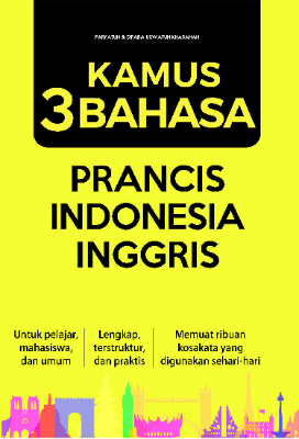 Kamus 3 Bahasa Prancis-Indonesia-Inggris