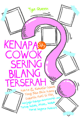Kenapa Sih Cowok Sering Bilang Terserah?