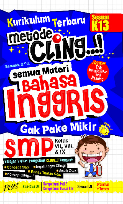 Kurikulum Terbaru Metode Cling! Semua Materi Bahasa Inggris Gak Pake Mikir SMP Kelas VII, VIII, &amp; IX