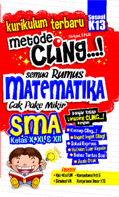 Kurikulum Terbaru Metode Cling! Semua Materi Matematika Gak Pake Mikir SMA Kelas X, XI, &amp; XII