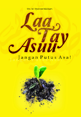 Laa Tay Asuu, Jangan Putus Asa!