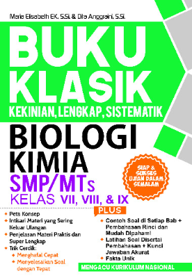 Buku Klasik Kekinian, Lengkap, Sistematik Biologi-Kimia SMP MTs Kelas VII, VIII, &amp; IX