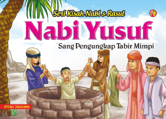 Seri Kisah Nabi &amp; Rasul Nabi Yusuf