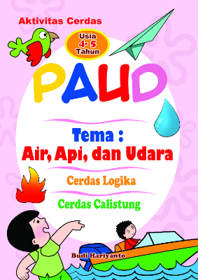 Aktivitas Cerdas PAUD - Air, Api, dan Udara - Usia -4-5 Tahun