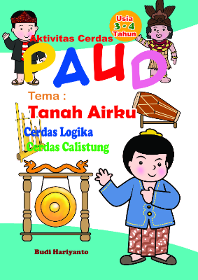 Aktivitas Cerdas PAUD - Tanah Airku - Usia 3-4 Tahun