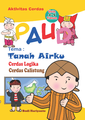 Aktivitas Cerdas PAUD - Tanah Airku - Usia 4-5 Tahun